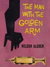 Cover image for The Man with the Golden Arm